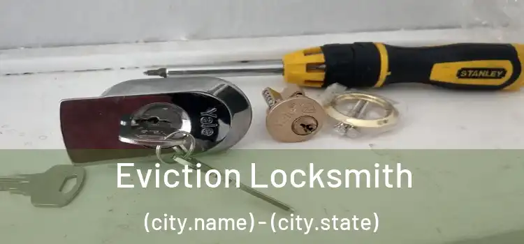  Eviction Locksmith (city.name) - (city.state)