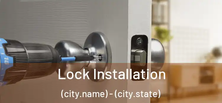  Lock Installation (city.name) - (city.state)